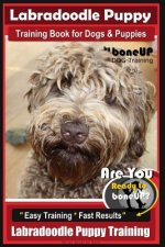 Labradoodle Puppy Training Book for Dogs and Puppies by Bone Up Dog Training: Are You Ready to Bone Up? Easy Training * Fast Results Labradoodle Puppy
