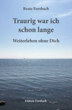 Traurig war ich schon lange