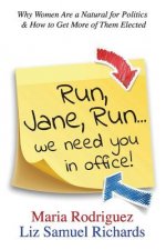 Run Jane Run...We Need You in Office!
