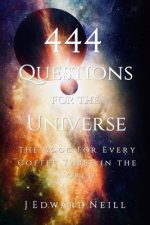 444 Questions for the Universe