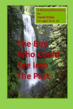 The Boy Who Could See Into the Past