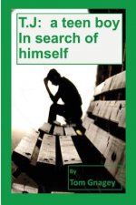 T.J.: a teenboy in search of himself