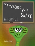 My Teacher is a Snake: the letter B