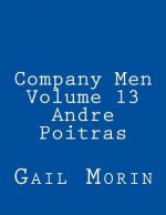 Company Men - Volume 13 - Andre Poitras