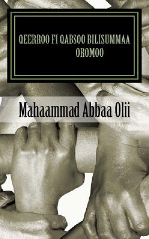 Qeerroo Fi Qabsoo Bilisummaa Oromoo: Qeerroo: Caya Bilisummaa Oromoo