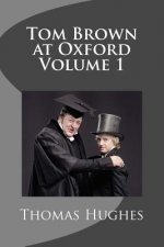 Tom Brown at Oxford Volume 1