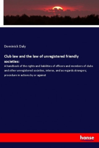Club law and the law of unregistered friendly societies: