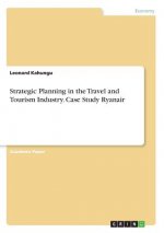 Strategic Planning in the Travel and Tourism Industry. Case Study Ryanair