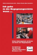 Ich gehe in die Begegnungsstätte, wenn...