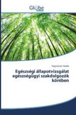 Egészségi állapotvizsgálat egészségügyi szakdolgozók körében