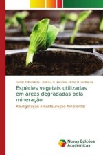 Especies vegetais utilizadas em areas degradadas pela mineracao