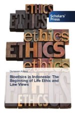 Bioethics in Indonesia: The Beginning of Life Ethic and Law Views