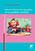 GUÍA DE INTERVENCIÓN LOGOPÈDICA EN LA PARÁLISIS CEREBRAL