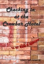 Checking in at the Crowbar Hotel