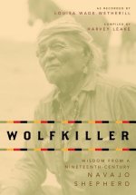 Wolfkiller: Wisdom from a Nineteenth-Century Navajo Shephered