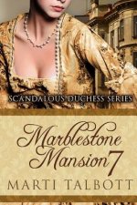 Marblestone Mansion, Book 7 (Scandalous Duchess Series)