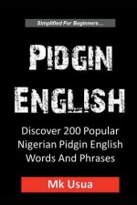 Pidgin English: Discover 200 Popular Nigerian Pidgin English Words