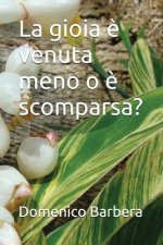 La Gioia ? Venuta Meno O ? Scomparsa?