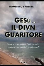 Ges?... Il Divin Guaritore - Come Si Comportava Ges? Quando Operava I Miracoli Di Guarigione?