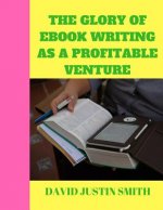 Glory of Ebook Writing as a Profitable Venture