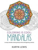 Coloring Is Cool: Mandalas: An Easy Mandala Coloring Book for Kids and Beginning Colorists