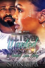 All I Ever Wanted Was You: A Twisted Love Story