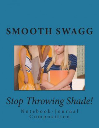 Stop Throwing Shade!