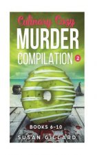 Culinary Cozy Murder Compilation 2: Books 6-10
