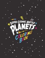 Super Cosmic Battle Planets Coloring Book