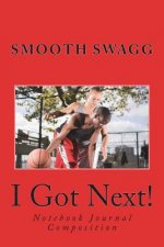 I Got Next!