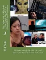 The Other Side of The Lake The Purple Girl VI, The Asteroid & Titan Destination: The Other Side of The Lake The Purple Girl VI, The Asteroid & Titan D