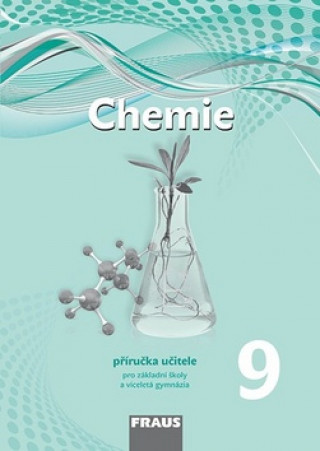 Chemie 9 Příručka učitele pro základní školy a víceletá gymnázia