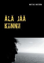 AEla jaa kiinni!