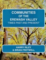 Communities of the Erewash Valley: Times Past and Present