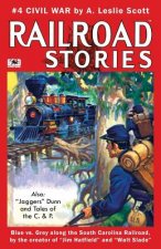 Railroad Stories #4: Civil War and Tales of Jaggers Dunn