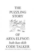 The Puzzling Story of Arya Elfnot: Code Talker