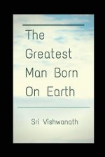 The Greatest Man Born on Earth