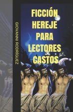 Ficción hereje para lectores castos