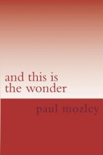 and this is the wonder