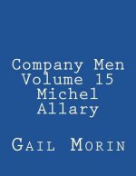 Company Men - Volume 15 - Michel Allary