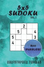 5x5 Sudoku Vol.1: 300 5x5 Sudoku Puzzles: Easy, Medium, Hard