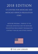 Medicare Program - Changes to the Medicare Advantage and the Medicare Prescription Drug Benefit Programs for Contract Year 2012 and Other Changes (US
