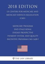 Medicare Program - End-Stage Renal Disease Prospective Payment System, and Quality Incentive Program CMS-1628-F (US Centers for Medicare and Medicaid