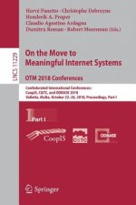 On the Move to Meaningful Internet Systems. OTM 2018 Conferences