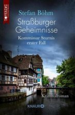 Straßburger Geheimnisse - Kommissar Sturnis erster Fall
