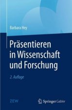 Prasentieren in Wissenschaft Und Forschung