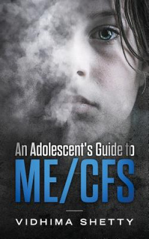 Adolescent's Guide to ME/CFS