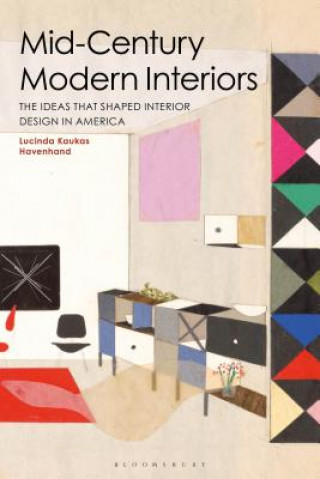 Mid-Century Modern Interiors (Havenhand,Lucinda Kaukas (Syracuse University,USA))()
