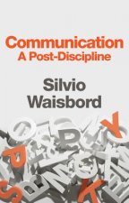Communication - A Post-Discipline
