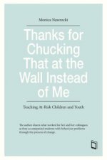 Thanks for Chucking That at the Wall Instead of Me: Teaching At-Risk Children and Youth